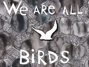 Click to Play We are All Birds